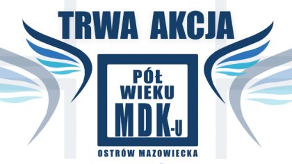 Ostrów Mazowiecka - Miejski Dom Kultury w Ostrowi Mazowieckiej rozpoczął akcję p