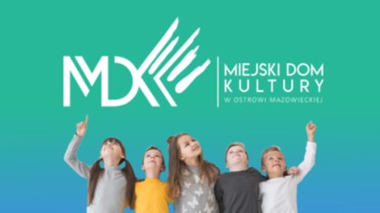 Ostrów Mazowiecka - Jak informuje Miejski Dom Kultury w Ostrowi Mazowieckiej, ko