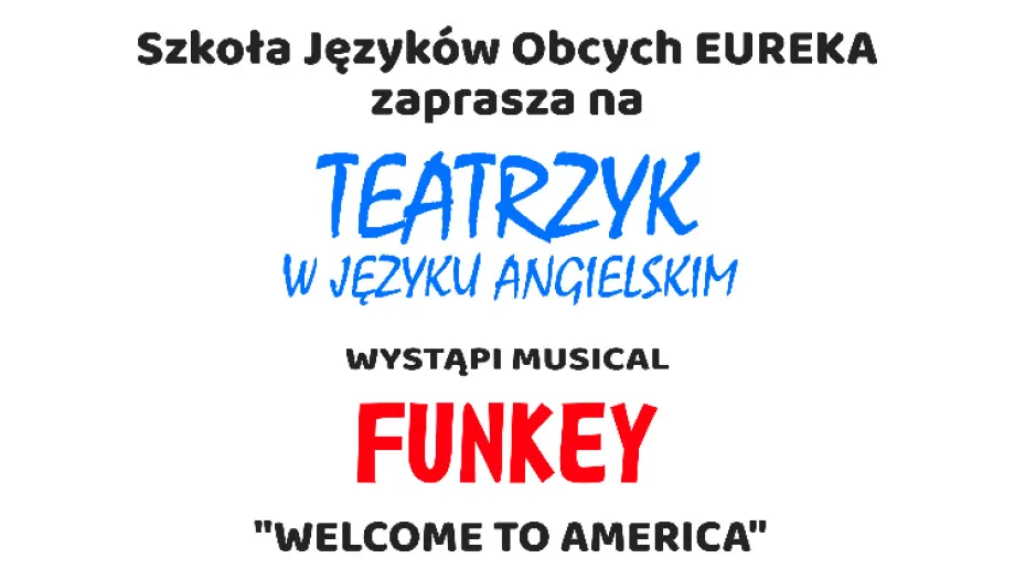 Szkoła Języków Obcych EUREKA i Teatr Scena Kotłownia zapraszają na innowacyjny, dwujęzyczny musical Funkey w wykonaniu Marty Lisiewicz wraz z