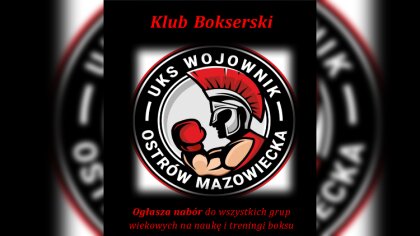 Ostrów Mazowiecka - UKS WOJOWNIK Ostrów Mazowiecka zaprasza wszystkich zainteres