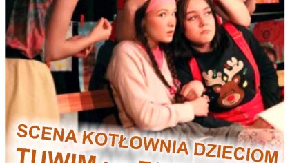 Ostrów Mazowiecka - Teatr Scena Kotłownia zaprasza wszystkie dzieci wraz z rodzi