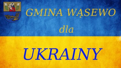 Ostrów Mazowiecka - Urząd Gminy Wąsewo organizuje zbiórkę dla uchodźców z Kijowa