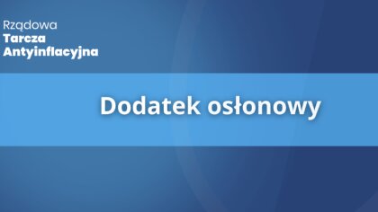 Ostrów Mazowiecka - Wnioski o wypłatę dodatku osłonowego można składać do 31 paź