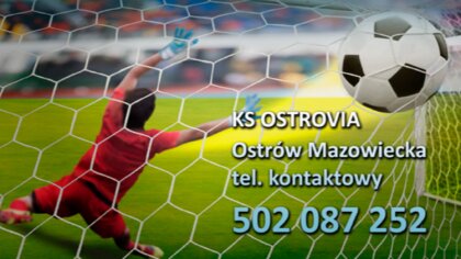 Ostrów Mazowiecka - 20 czerwca o godz. 18:00 na stadionie MOSiR przy ul. Warchal