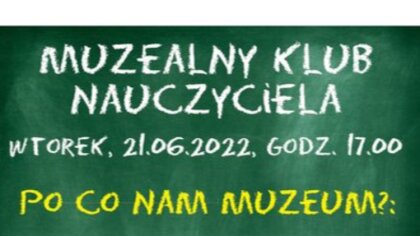 Ostrów Mazowiecka - Spotkanie Muzealnego Klubu Nauczyciela będzie miało miejsce 