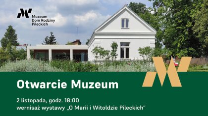 Ostrów Mazowiecka - Przed nami wielkie otwarcie Muzeum Dom Rodziny Pileckich, na