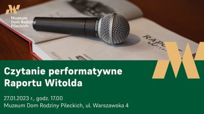 Ostrów Mazowiecka - Muzeum Dom Rodziny Pileckich pragnie zaprosić wszystkich zai