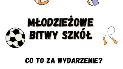 Ostrów Mazowiecka - Młodzieżowe Bitwy Szkół to kolejne wydarzenie adresowane do 