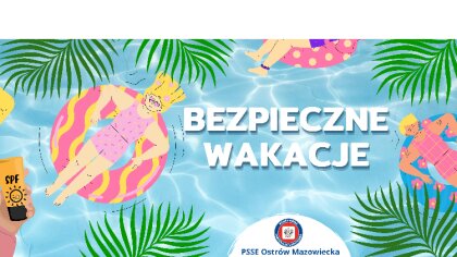 Ostrów Mazowiecka - Wraz z rozpoczęciem wakacji ruszyła akcja pod nazwą 