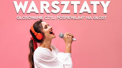 Ostrów Mazowiecka - Warsztaty wokalne dla uczestników Ostrowskiego Studio Piosen