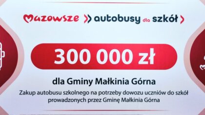 Ostrów Mazowiecka - Urząd Gminy w Małkini Górnej otrzymał dofinansowanie na zaku