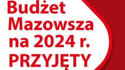 Ostrów Mazowiecka - Dziś radni województwa mazowieckiego przyjęli proinwestycyjn