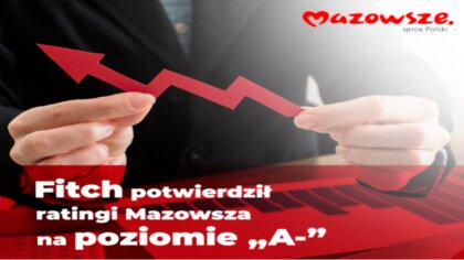 Ostrów Mazowiecka - Raport Fitch potwierdza, że finanse województwa pozostają st