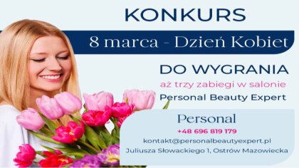 Ostrów Mazowiecka - Personal Beauty Expert z okazji Dnia Kobiet zaprasza do udzi