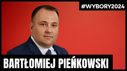 Ostrów Mazowiecka - Bartłomiej Pieńkowski kandyduje do Rady Powiatu Ostrowskiego