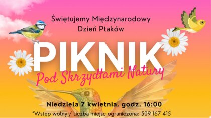 Ostrów Mazowiecka - 7 kwietnia to Międzynarodowy Dzień Ptaków oraz rocznica otwa