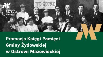 Ostrów Mazowiecka - W Muzeum Dom Rodziny Pileckich w Ostrowi Mazowieckiej odbędz