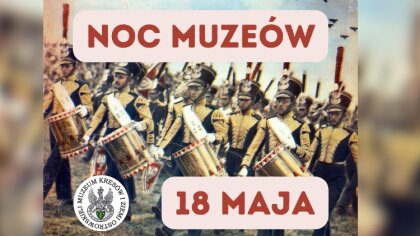 Ostrów Mazowiecka - Noc Muzeów w Muzeum Kresów i Ziemi Ostrowskiej to niezwykłe 