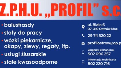 Ostrów Mazowiecka - Oferta firmy Z.P.H.U. Profil s.c. jest bogata i różnorodna.
