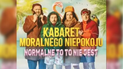 Ostrów Mazowiecka - Kabaret Moralnego Niepokoju zaprasza na wieczór pełen śmiech