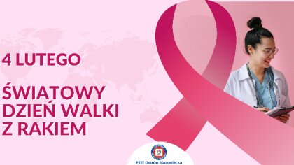 Ostrów Mazowiecka - 4 lutego obchodzimy Światowy Dzień Walki z Rakiem (World Can