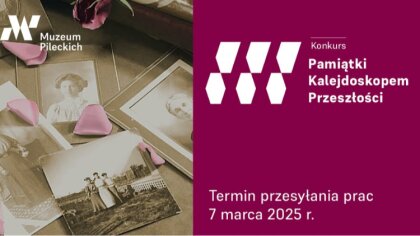 Ostrów Mazowiecka - Muzeum Dom Rodziny Pileckich zaprasza do udziału w wyjątkowy