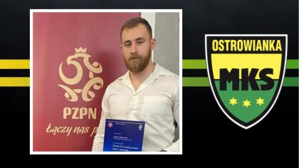 Ostrów Mazowiecka - W ekipie Ostrowianki Ostrów Mazowiecka pojawił się nowy szko