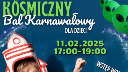 Ostrów Mazowiecka - Kosmiczny Bal Karnawałowy to wyjątkowa okazja, by przenieść 