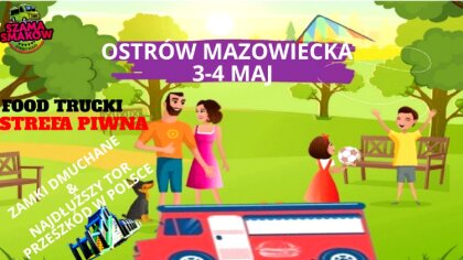 Ostrów Mazowiecka - Majówka zapowiada się wyjątkowo smakowicie i aktywnie w Ostr