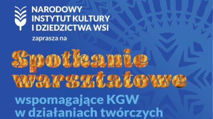 Ostrów Mazowiecka - Koła Gospodyń Wiejskich z powiatu ostrowskiego zaproszone są