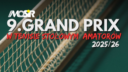 Ostrów Mazowiecka - Rywalizacja w cyklu Grand Prix Tenisa Stołowego 2025/2026 wc
