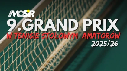 Ostrów Mazowiecka - Rywalizacja w cyklu Grand Prix Tenisa Stołowego 2025/2026 wc