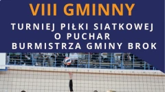 Zbierz drużynę i weź udział w VIII Gminnym Turnieju Piłki Siatkowej w Broku!