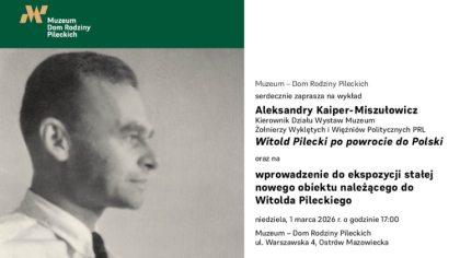 Ostrów Mazowiecka - Muzeum Dom Rodziny Pileckich zaprasza na wyjątkowe spotkanie