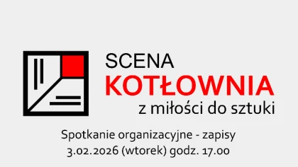 Ostrów Mazowiecka - Scena Kotłownia zaprasza wszystkich chętnych do dołączenia d