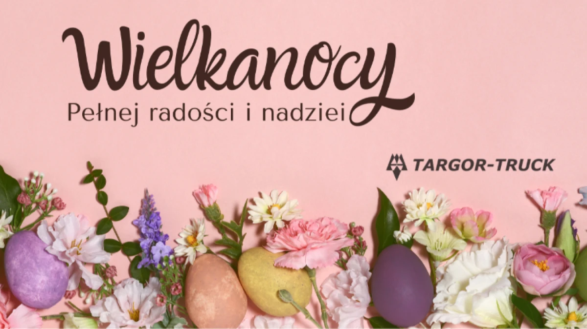 Wielkanocy pełnej radości i nadziei.
[foto]47366[/foto]
TARGOR-TRUCK
Artykuł sponsorowany