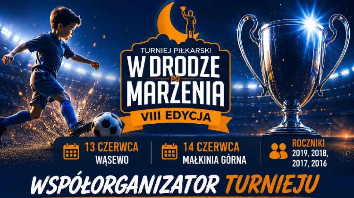 Zapowiada się mocny czerwcowy weekend z dziecięcą piłką. VIII edycja Turnieju "W Drodze po Marzenia" odbędzie się 13 i 14 czerwca 2026 roku,