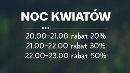 W piątek 26 czerwca odbędzie się kolejna edycja Nocy Kwiatów