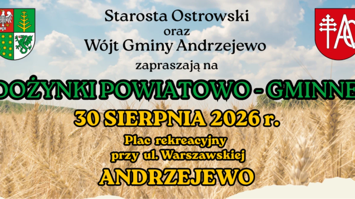 Andrzejewo będzie w tym roku gospodarzem Dożynek Powiatowo-Gminnych. Święto plonów odbędzie się w niedzielę 30 sierpnia na placu rekreacyjn
