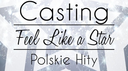 Ostrów Mazowiecka - Ty też możesz poczuć się jak gwiazda. Przyjdź na casting 