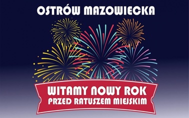 Ostrów Mazowiecka - Spotkanie sylwestrowe przed ratuszem to już tradycja burmist