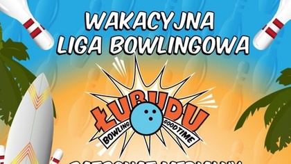 Ostrów Mazowiecka - Wakacyjna Liga Bowlingowa w Łubudu wystartuje już w najbliżs