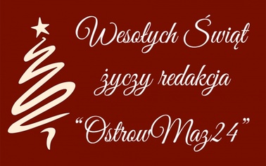 Ostrów Mazowiecka - Drodzy Czytelnicy!Życzymy Wam samych dobrych wiadomości, oso