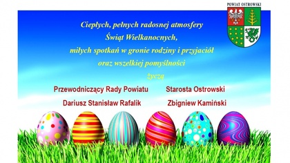 Ostrów Mazowiecka - Życzenia wielkanocne składają władze powiatu ostrowskiego.
